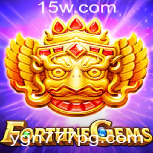 FortuneGems: Descubra a Excitação do Novo Jogo de Aventura com Ygn777